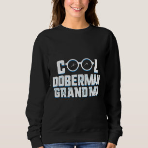 Cool Doberman Grandma Doberman Grandma Sweatshirt