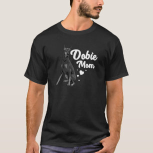 Cool Doberman Mom For Women Girls Mother Doberman T-Shirt