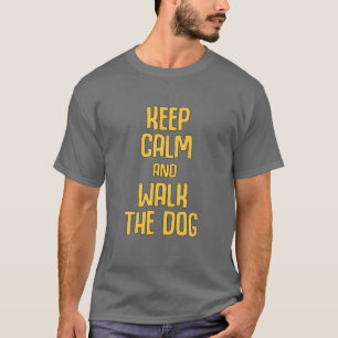 Cool Dog Walk Saying Keep Calm Dog T-Shirt