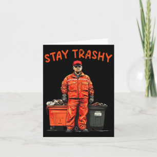 Cool Donald Trump Garge Stay Trashy Funny Mega Tru Card