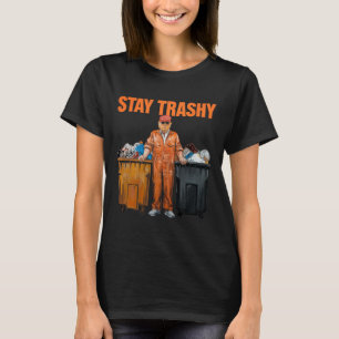 Cool Donald Trump Garge Stay Trashy Funny Mega Tru T-Shirt