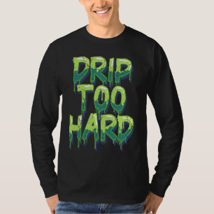 Cool Drippin Drippy Music T-Shirt
