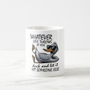 Cool Duck-Whatever Life Throw At You Duck and Let Coffee Mug
