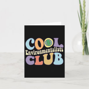 Cool Environmentalists Club Save The Earth Day Nat Card