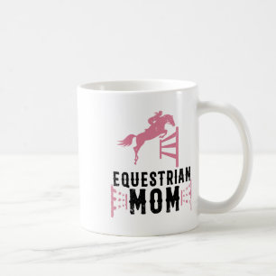 Cool Equestrian Mom Gift For Horse Show Jumping Wo Coffee Mug