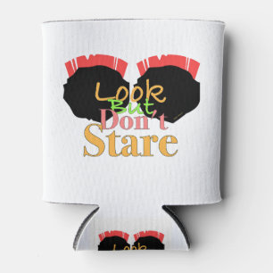 COOL EYE CATCHING Look But Don't Stare Can Cooler