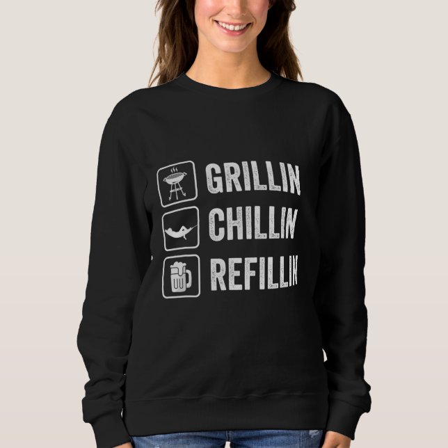 Cool Fathers Day Husband Dad Grillin Chillin Refil Sweatshirt (Front)