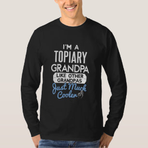 Cool Fathers Day Topiary Grandpa T-Shirt