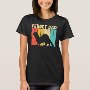 Cool Ferret For Dad Father Ferret Pet Animal T-Shirt