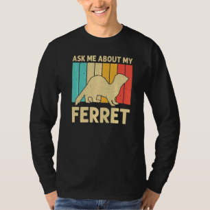 Cool Ferret For Men Women Animal Ferret Owner Rode T-Shirt