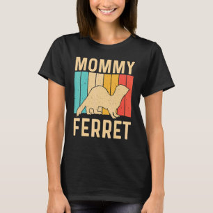 Cool Ferret For Women Mom Animal  Ferret Owner Rod T-Shirt