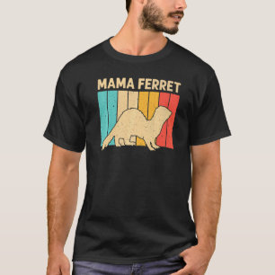 Cool Ferret For Women Mom Animal Ferret Owner Rode T-Shirt