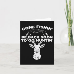 Cool Fishing Back Soon Hunting Deer Elk Hunter Buc Card