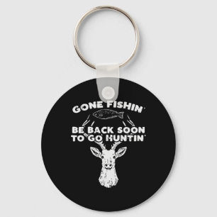 Cool Fishing Back Soon Hunting Deer Elk Hunter Buc Keychain