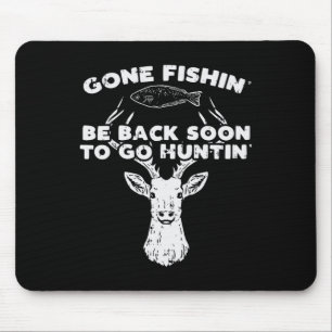 Cool Fishing Back Soon Hunting Deer Elk Hunter Buc Mouse Pad