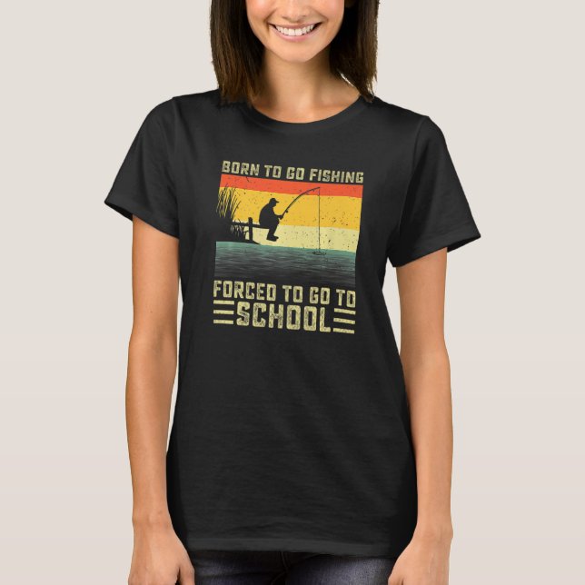 Cool Fishing Born To Go Fishing Bass Fish Fisherma T-Shirt (Front)