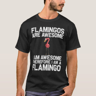 Cool Flamingo For Men Women Ladies Pink Flamingos T-Shirt