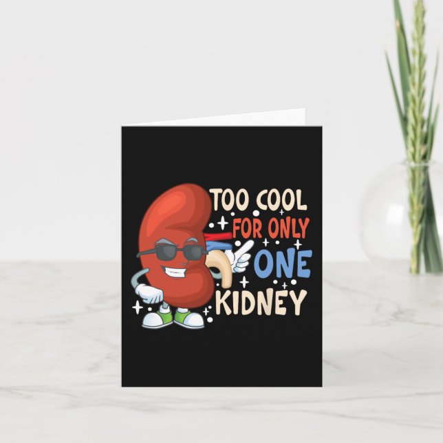 Cool For Only One Kidney Transplant Kidney Disease Card (Front)