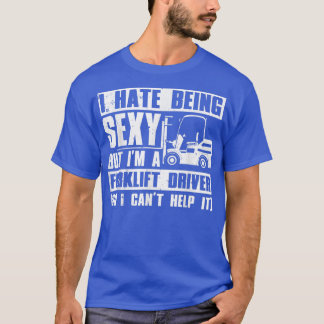 Cool Forklift Driver For Men Women Sey Forklift Op T-Shirt