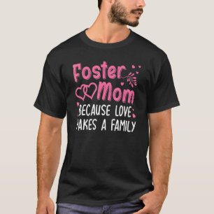 Cool Foster Mom For Women Girls Foster Parent Love T-Shirt