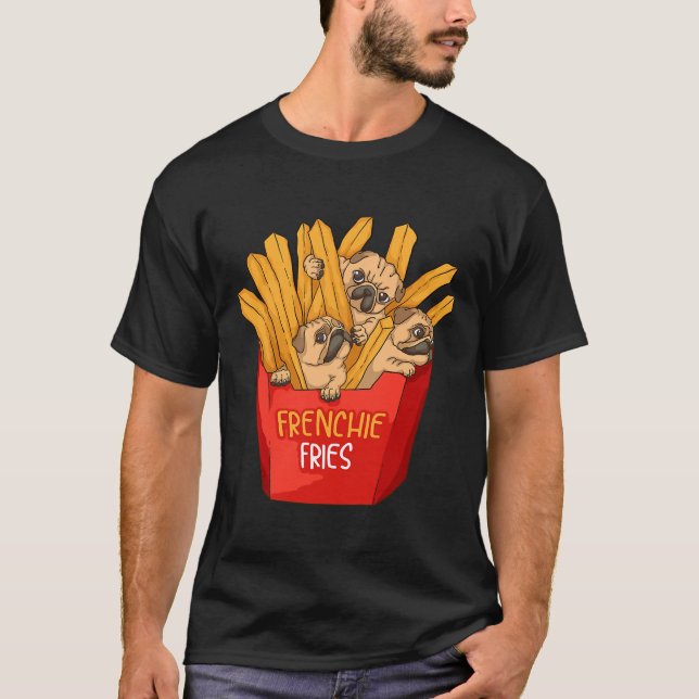 Cool Frenchie Fries Funny French Fries T-Shirt (Front)