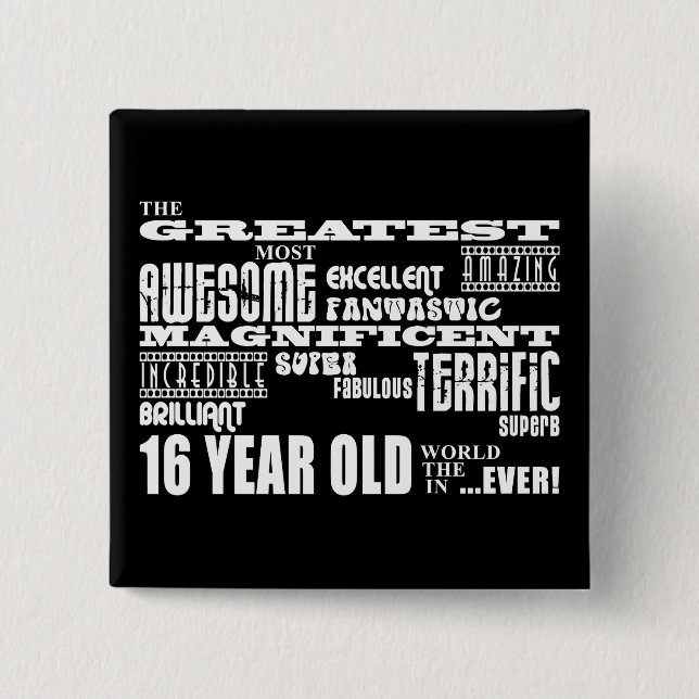 Cool Fun 16th Birthday Party Greatest 16 Year Old 2 Inch Square Button (Front)
