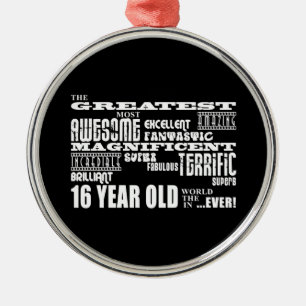 Cool Fun 16th Birthday Party Greatest 16 Year Old Metal Ornament