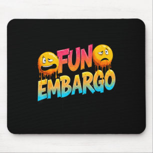 Cool Fun Embargo Joke Speech for Comedy Lovers Mouse Pad