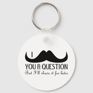 Cool fun I moustache you a question Black and Whit Keychain