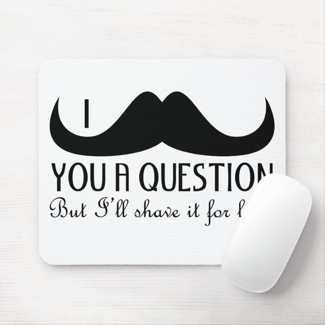 Cool fun I moustache you a question Black and Whit Mouse Pad (With Mouse)
