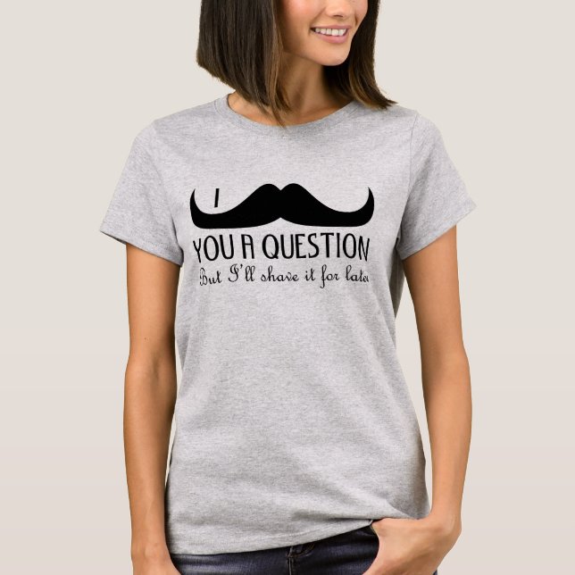 Cool fun I moustache you a question Black and Whit T-Shirt (Front)