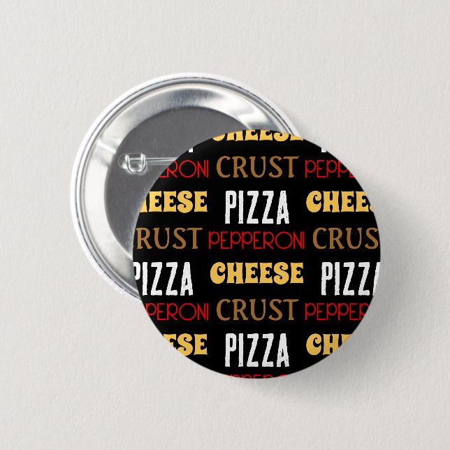 Cool fun pizza pepperoni cheese crust text pattern 2 inch round button (Front & Back)