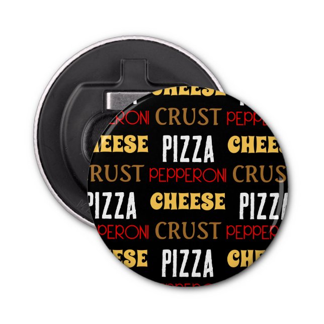Cool fun pizza pepperoni cheese crust text pattern bottle opener (Front)