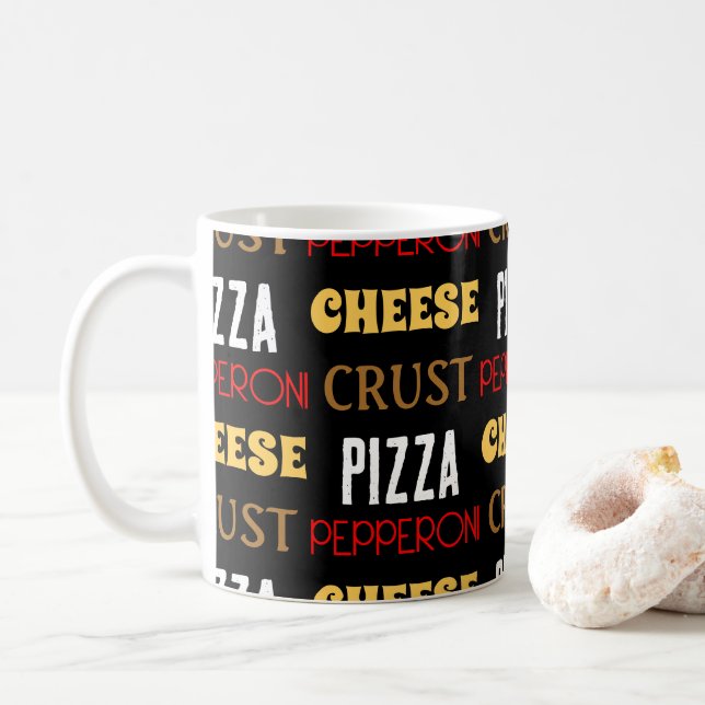 Cool fun pizza pepperoni cheese crust text pattern coffee mug (With Donut)