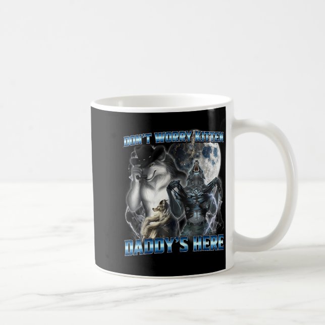 Cool Funny Alpha Wolf Meme Don't Worry Kitten Dadd Coffee Mug (Right)
