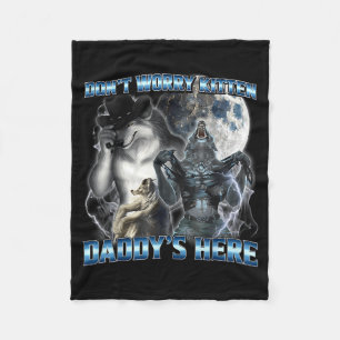 Cool Funny Alpha Wolf Meme Don't Worry Kitten Dadd Fleece Blanket