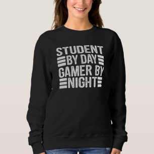 Cool Gaming Student By Day Gamer By Night Quote 20 Sweatshirt