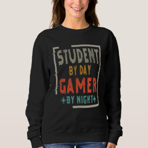 Cool Gaming Student By Day Gamer By Night Quote 28 Sweatshirt