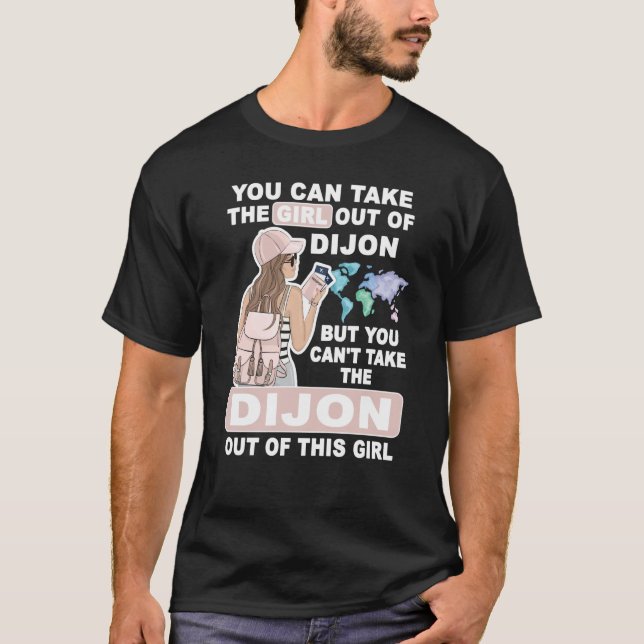 Cool Girl from Dijon City Proud Dijon Girl T-Shirt (Front)