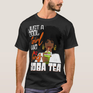 Cool Girl Who Loves Boba Tea Boba Drink Bubble Tea T-Shirt