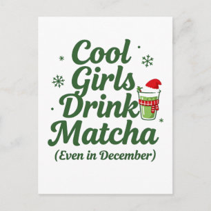 Cool Girls Drink Matcha even in December Christmas Invitation Postcard