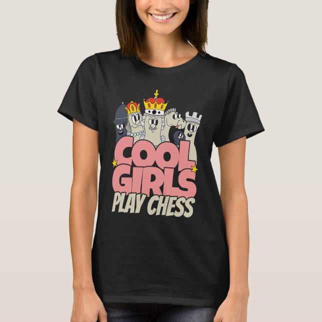 Cool girls play chess   chess saying chess player T-Shirt (Front)