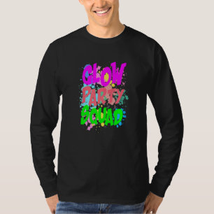 Cool Glow Party Squad Colourful Glow Party Quote T-Shirt