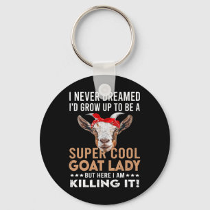 Cool Goat Lady Girl Animal Farmer Funny Goat Lover Keychain