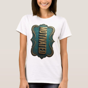 Cool Gold MOTIVATED Quote Shirt
