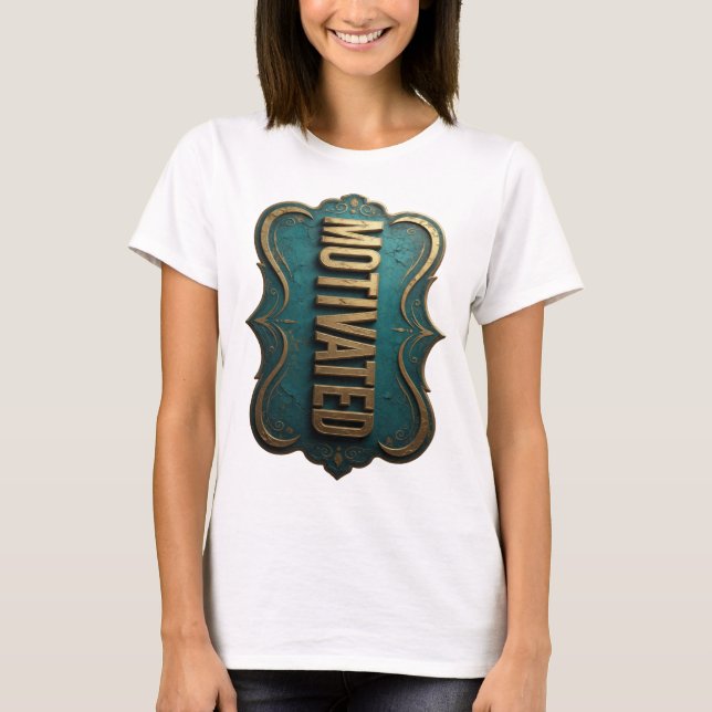 Cool Gold MOTIVATED Quote Shirt (Front)