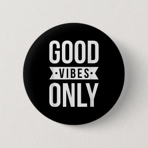 Cool Good Positive Vibes Only Motivational Quotes 2 Inch Round Button