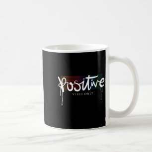 Cool Good Positive Vibes Only Motivational Quotes Coffee Mug