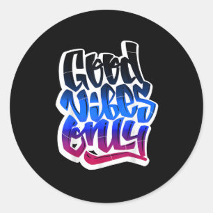 Cool Good Vibes Only Quotes Tee Shirts Inspiration Classic Round Sticker