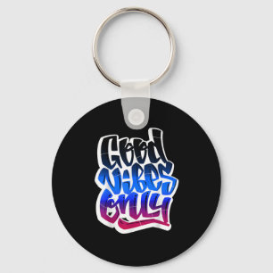 Cool Good Vibes Only Quotes Tee Shirts Inspiration Keychain